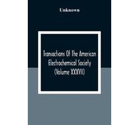 Unknown Transactions Of The American Electrochemical Society (Volume (Tascabile)
