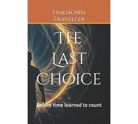 Unknown Traveller The Last Choice (Tascabile)