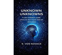 Unknown Unknowns: A new civilization model where we don't know what we don't know