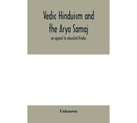 Unknown Vedic Hinduism and the Arya Samaj (Tascabile)