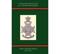 Unknown WAR RECORD OF THE 21ST LONDON REGIMENT (FIRST SURREY (Copertina rigida)