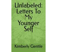 Unlabeled: Letters To My Younger Self