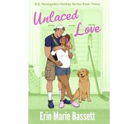 Unlaced Love (D.C. Renegades Series Book 3): An Accidental Pregnancy Hockey RomCom featuring a Found Family and Team Text Thread
