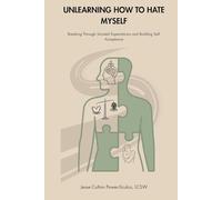 Unlearning How to Hate Myself: Breaking Through Societal Expectations and Building Self-Acceptance