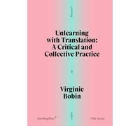 Unlearning With Translation: A Critical and Collective Practice