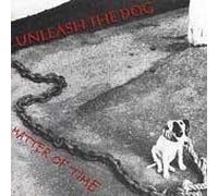 Unleash the Dog - Matter of Time