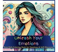 Unleash Your Emotions - Coloring Book for Self-Discovery: Discover the Power of Colors, Understand Your Feelings, and Create Your Unique Emotional Portrait