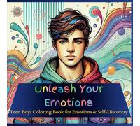 Unleash Your Emotions - Coloring Book for Self-Discovery: Discover the Power of Colors, Understand Your Feelings, and Create Your Unique Emotional Portrait
