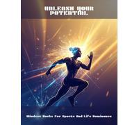 Unleash Your Potential: Mindset Hacks For Sports And Life Dominance