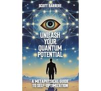 Unleash Your Quantum Potential: A Metaphysical Guide to Self-Optimization