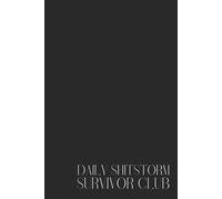 Unleash Your Resilience with This 120-Page Notebook - Proud Member of the Daily Shitstorm Survivor Club! Perfect for Tackling Chaos, Organizing ... Through the Madness of Everyday Life!