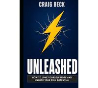 Unleashed: How to Love Yourself More and Unlock Your Full Potential