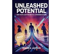 Unleashed Potential: How Youth Lead the Way to a Stronger Future