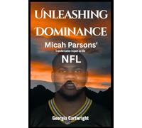 Unleashing Dominance: Micah Parsons' Transformative Impact on the NFL
