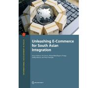 Unleashing E-Commerce for South Asian Integration (Tascabile)