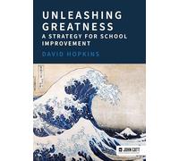 Unleashing Greatness - a strategy for school improvement