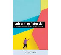Unleashing Potential: A Journey of Courageous Growth and Self-Discovery - ...