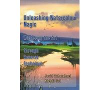 Unleashing Watercolour Magic: Mastering the Art through Reverse Technique