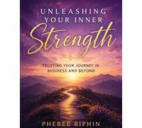 Unleashing your inner Strength:Trusting your Journey in Business and Beyond