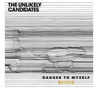 Unlikely Candidates - Danger To Myself