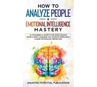 Unlimited Potential How to Analyze People & Emotional Intelli (Copertina rigida)