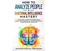 Unlimited Potential Pu How To Analyze People & Emotional Intelligen (Tascabile)