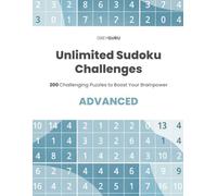 Unlimited Sudoku Challenges Advanced: 200 Challenging Puzzles to Boost Your Brainpower