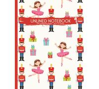 Unlined Notebook with Numbered Pages: The Nutcracker Ballet Pattern: Clara, Toy Soldier & Christmas Gifts | Blank Journal for Drawing, Sketching & Creative Notes