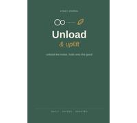 Unload & Uplift: A 90-Day Daily Journal for Brain Dumps, To-Do Lists & Gratitude Prompts - Undated Guided Notebook for Mental Clarity and Stress Relief