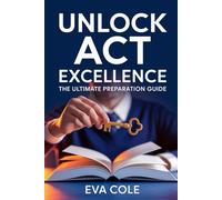 Unlock ACT Excellence: The Ultimate Preparation Guide