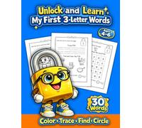 Unlock and Learn My First 3-Letter Words: 30 Fun Three-Letter Words to Color, Trace, Find and Circle | Preschool Workbook Ages 4-6