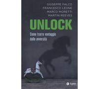 UNLOCK. COME TRARRE VANTAGGIO DALLE AVVERSITÀ - 2024 - EGEA