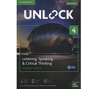 Unlock. Level 4. Listening, speaking & critical thinking. Student's book. Per le Scuole superiori. Con e-book. Con espansione online: Includes Moble App