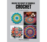 Unlock the Beauty of Mandala Crochet: 17 Creative Projects