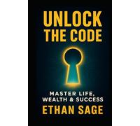 Unlock the Code: Master Life, Wealth & Success