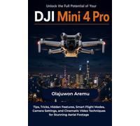 Unlock the Full Potential of Your DJI Mini 4 Pro: Tips, Tricks, Hidden Features, Smart Flight Modes, Camera Settings, and Cinematic Video Techniques for Stunning Aerial Footage