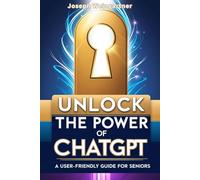 Unlock the Power of ChatGPT: A User-Friendly Guide for Seniors