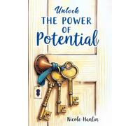 UNLOCK THE POWER OF POTENTIAL