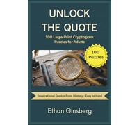 Unlock the Quote: 100 Large-Print Cryptogram Puzzles for Adults