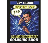 Unlock the Secrets of 369 Method, Manifestation Coloring Book,: Spiritual Affirmations Self Help ,Bold and Easy style Art , Relax Color & Manifest,