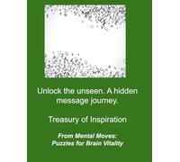 Unlock the unseen. A hidden message journey. Treasury of Inspiration.