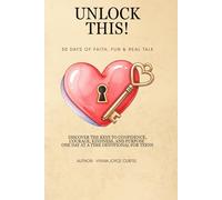 Unlock This!: 30 DAYS OF FAITH, FUN & REAL TALK