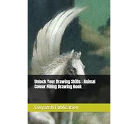 Unlock Your Drawing Skills : Animal Colour Filling Drawing Book