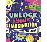 Unlock Your Imagination: Over 250 Screen-Free Ideas