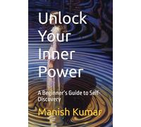 Unlock Your Inner Power: A Beginner’s Guide to Self-Discovery