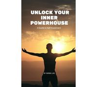 Unlock Your Inner Powerhouse: A Guide to Self-Investment