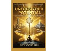 Unlock Your Potential: A Guide to Productivity, Mindfulness, and Goal Setting