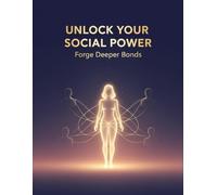 Unlock Your Social Power: Forge Deeper Bonds