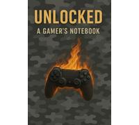 Unlocked A Gamer's Notebook: / 6x9 Pocket-Size Notebook/ 1 Opening Page/ 119 Lined Pages/ Glossy Cover/