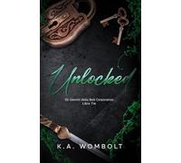 Unlocked: Un miliardario oscuro perché scegliere il romanticismo (The Men of Bolt Corporation Libro tre) (Italian Edition)